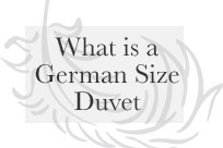 What is a German Size Duvet?